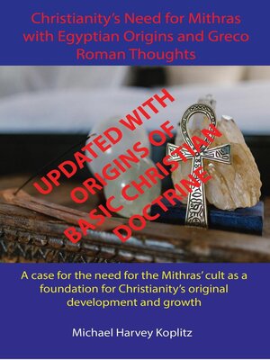 cover image of Christianity's Need for Mithras with Egyptian Origins and Greco Roman Thoughts